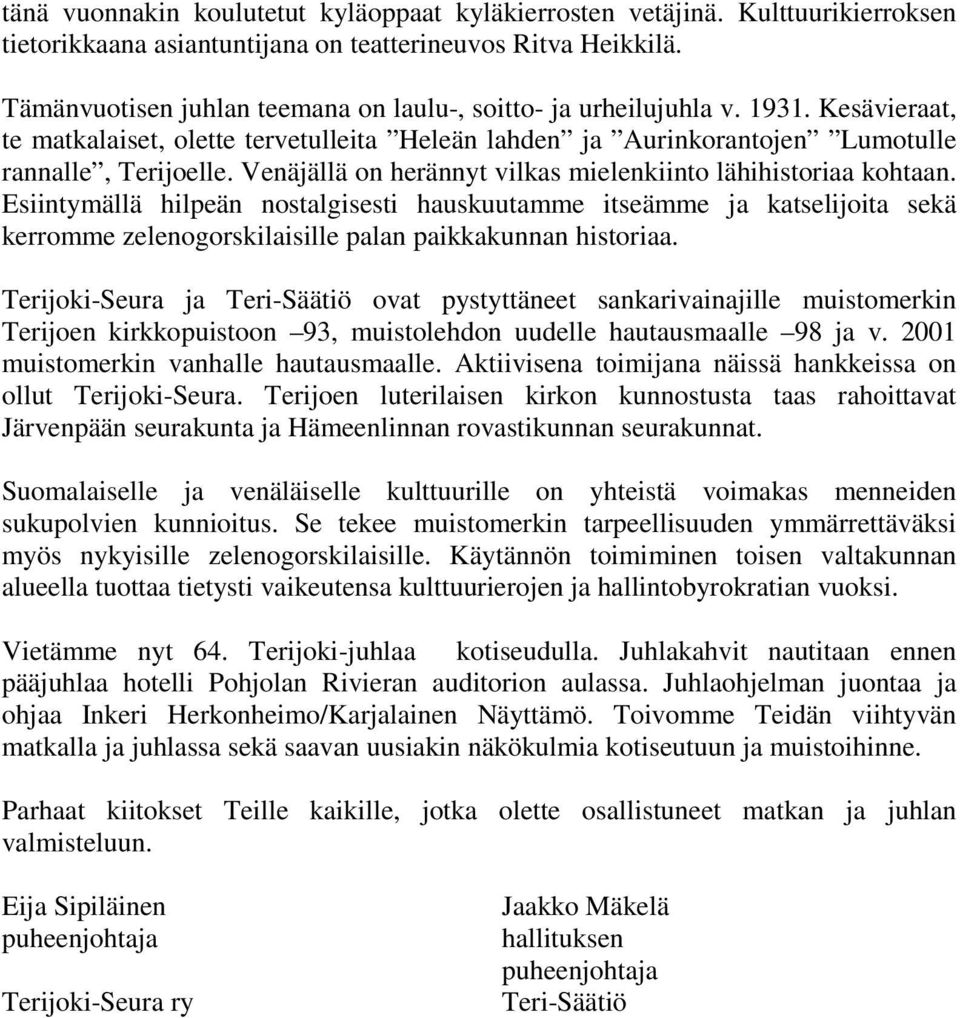 Venäjällä on herännyt vilkas mielenkiinto lähihistoriaa kohtaan.