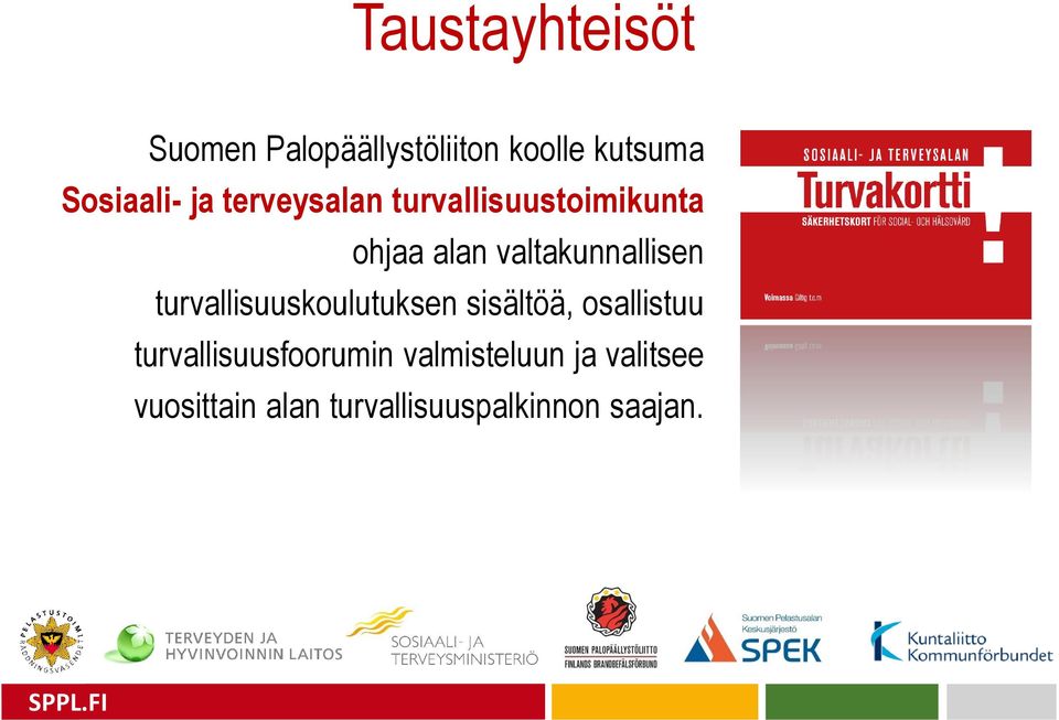 turvallisuuskoulutuksen sisältöä, osallistuu turvallisuusfoorumin