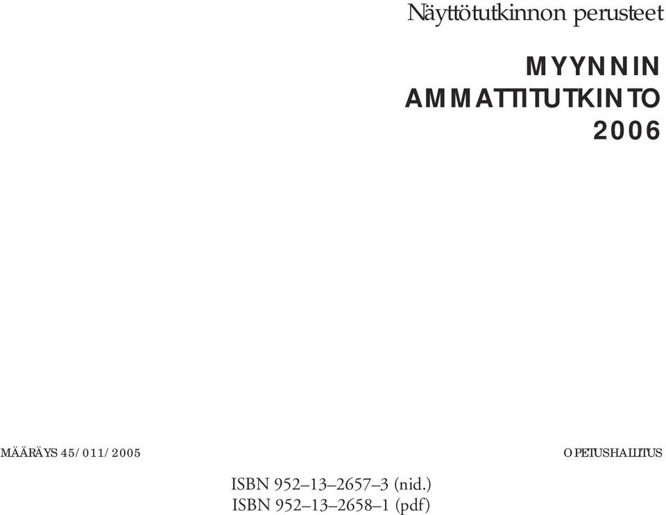 45/011/2005 OPETUSHALLITUS ISBN 952