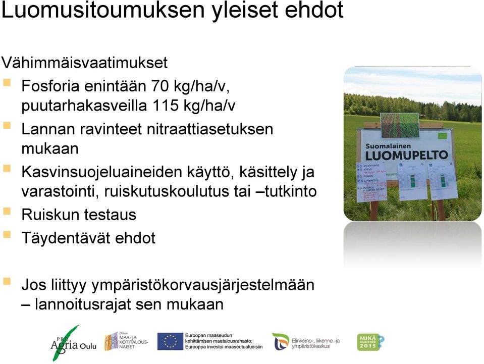 Kasvinsuojeluaineiden käyttö, käsittely ja varastointi, ruiskutuskoulutus tai