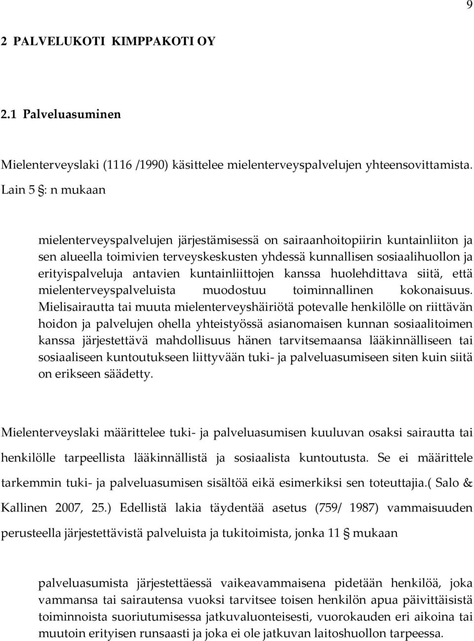 antavien kuntainliittojen kanssa huolehdittava siitä, että mielenterveyspalveluista muodostuu toiminnallinen kokonaisuus.