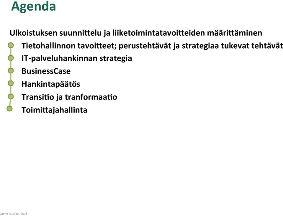 strategiaa tukevat tehtävät IT- palveluhankinnan strategia