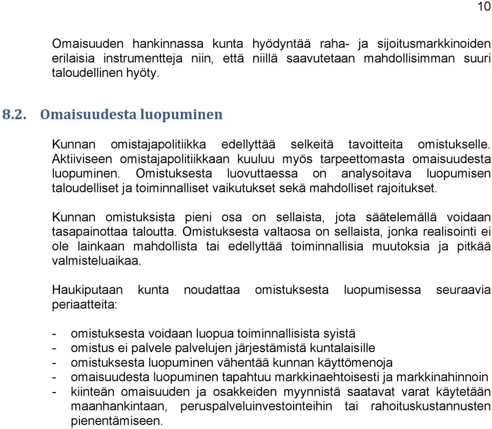 Omistuksesta luovuttaessa on analysoitava luopumisen taloudelliset ja toiminnalliset vaikutukset sekä mahdolliset rajoitukset.