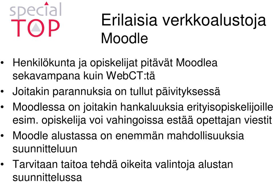 erityisopiskelijoille esim.