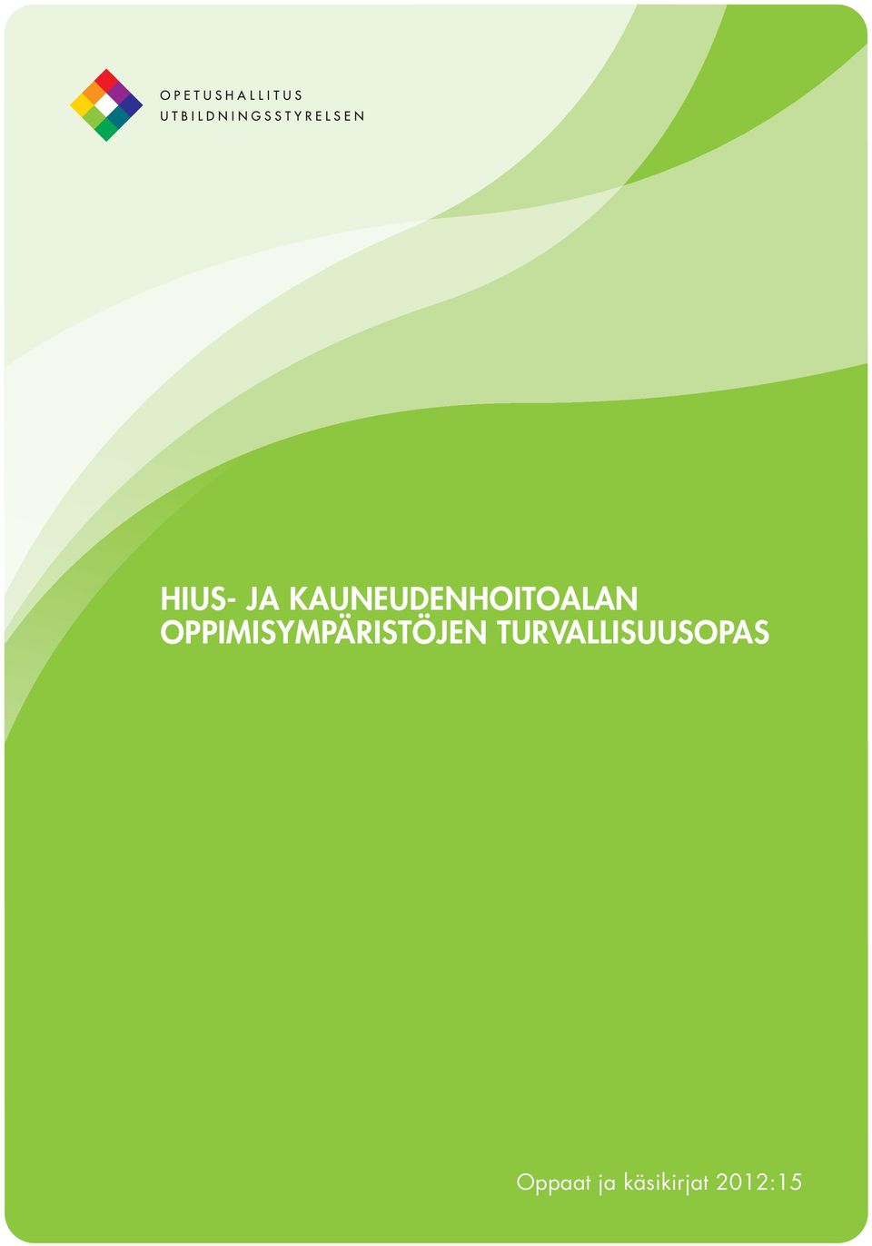 TURVALLISUUSOPAS HIUS- JA  TURVALLISUUSOPAS