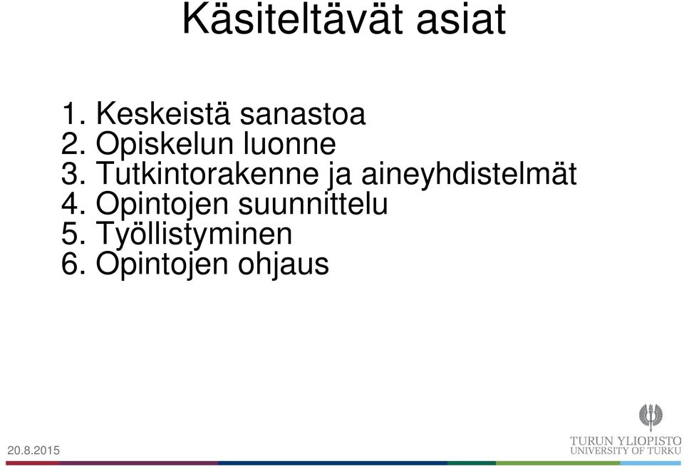 Tutkintorakenne ja aineyhdistelmät 4.