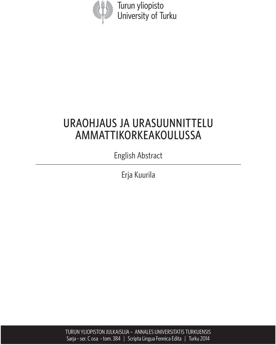 TURKUENSIS UNIVERSITATIS TURKUENSIS Sarja Sarja - ser. - C ser. osa XX - osa tom.