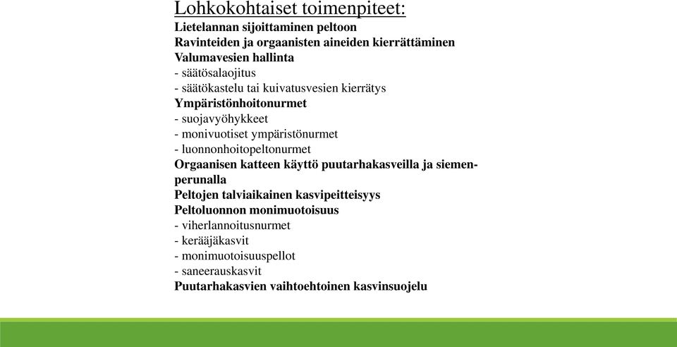 luonnonhoitopeltonurmet Orgaanisen katteen käyttö puutarhakasveilla ja siemenperunalla Peltojen talviaikainen kasvipeitteisyys