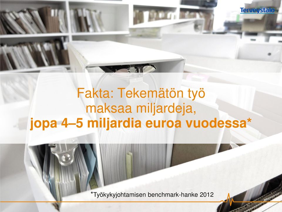jopa 4 5 miljardia euroa vuodessa*
