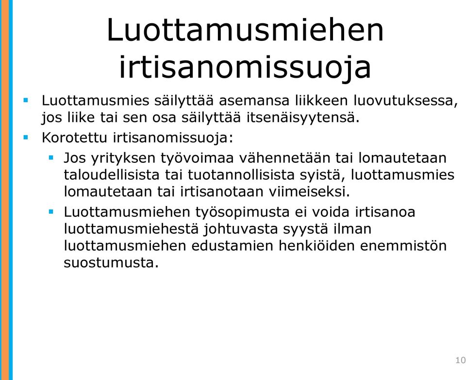 Korotettu irtisanomissuoja: Jos yrityksen työvoimaa vähennetään tai lomautetaan taloudellisista tai tuotannollisista