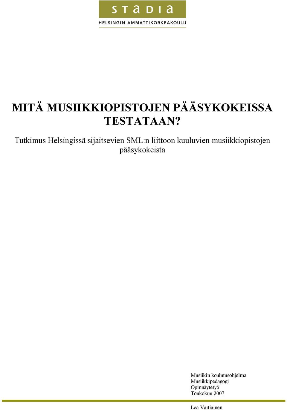 kuuluvien musiikkiopistojen pääsykokeista Musiikin