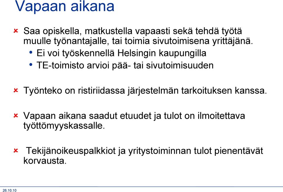 Ei voi työskennellä Helsingin kaupungilla TE-toimisto arvioi pää- tai sivutoimisuuden Työnteko on