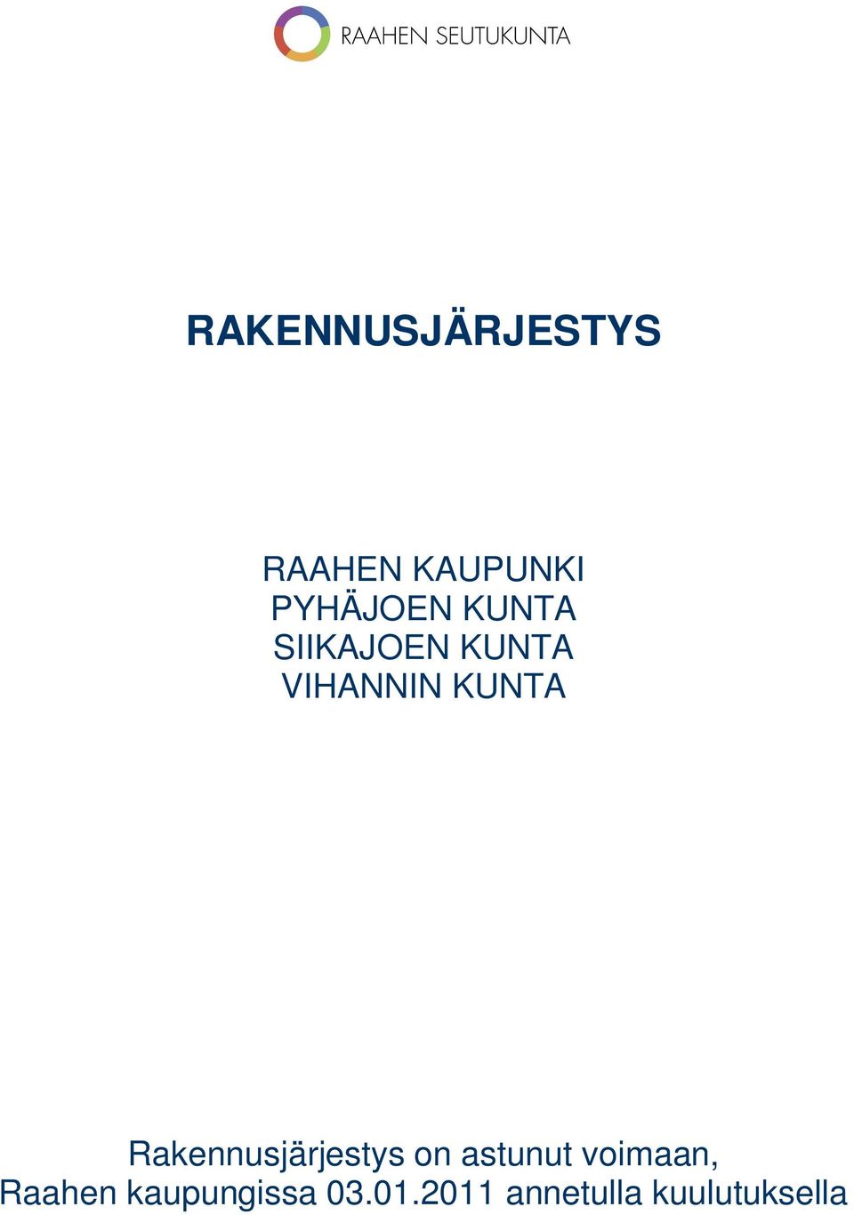 Rakennusjärjestys on astunut voimaan,