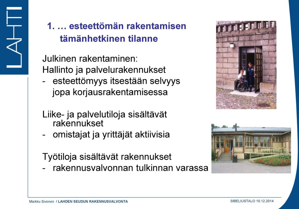 korjausrakentamisessa Liike- ja palvelutiloja sisältävät rakennukset -