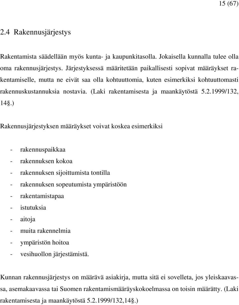 (Laki rakentamisesta ja maankäytöstä 5.2.1999/132, 14.