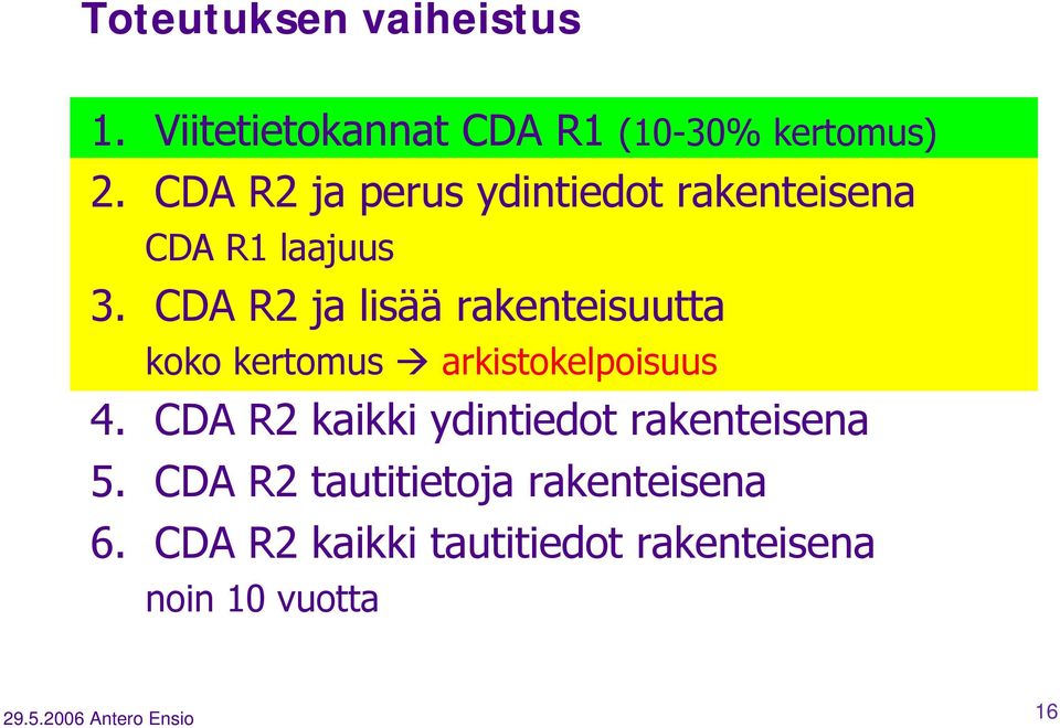 CDA R2 ja lisää rakenteisuutta koko kertomus arkistokelpoisuus 4.
