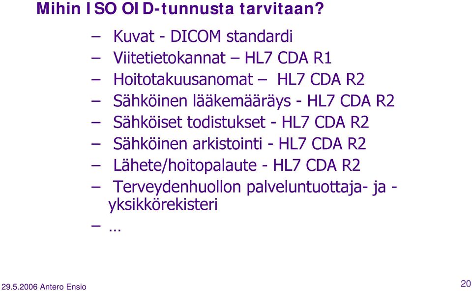 Sähköinen lääkemääräys - HL7 CDA R2 Sähköiset todistukset - HL7 CDA R2 Sähköinen