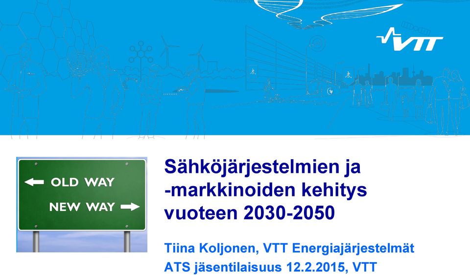 2030-2050 Tiina Koljonen, VTT