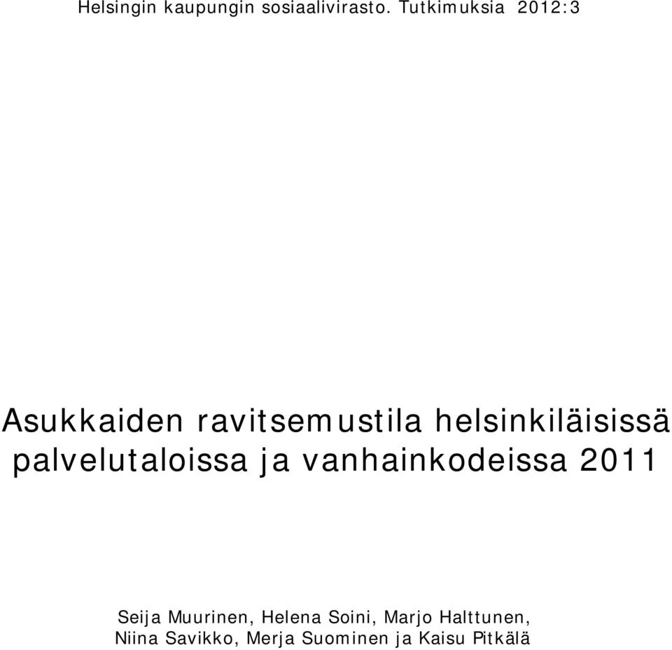 helsinkiläisissä palvelutaloissa ja vanhainkodeissa 2011