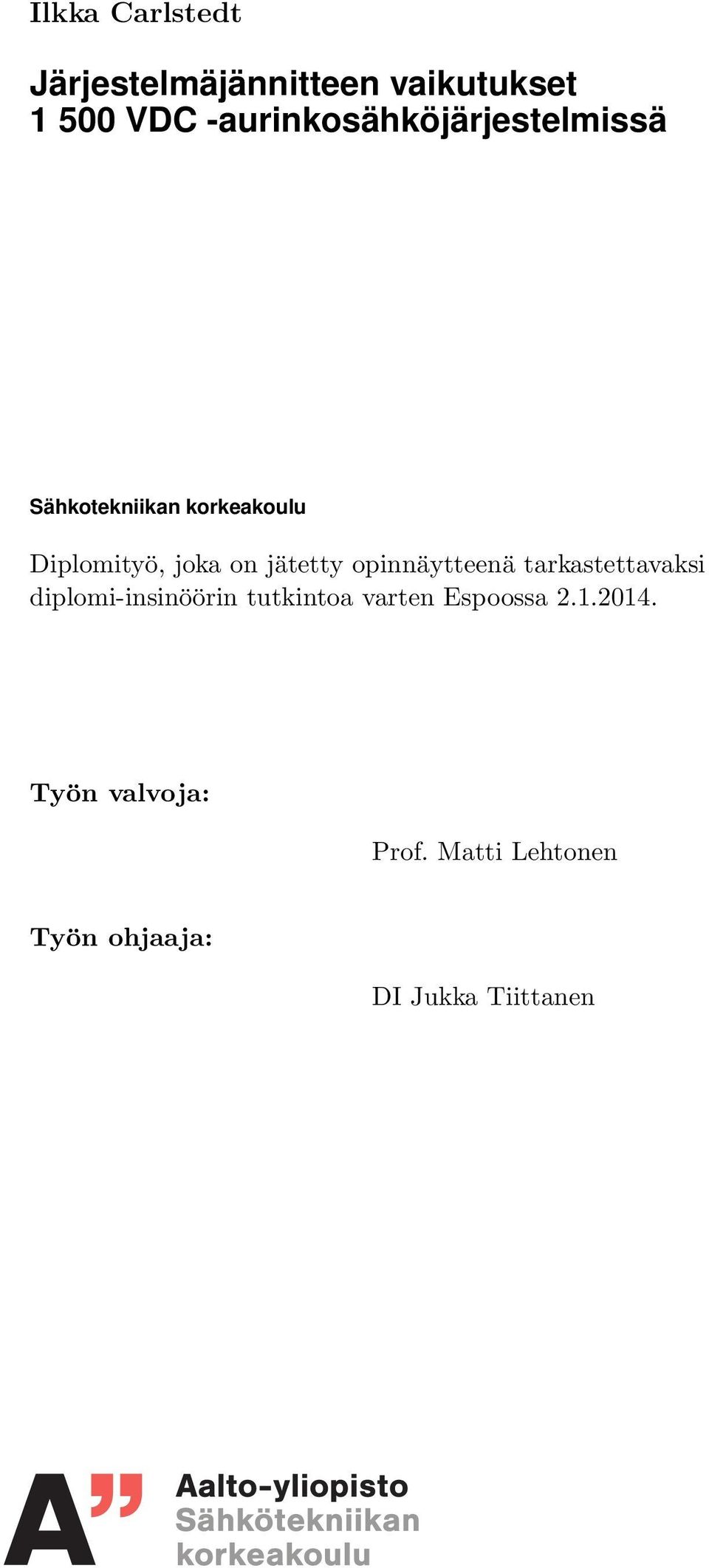 on jätetty opinnäytteenä tarkastettavaksi diplomi-insinöörin tutkintoa