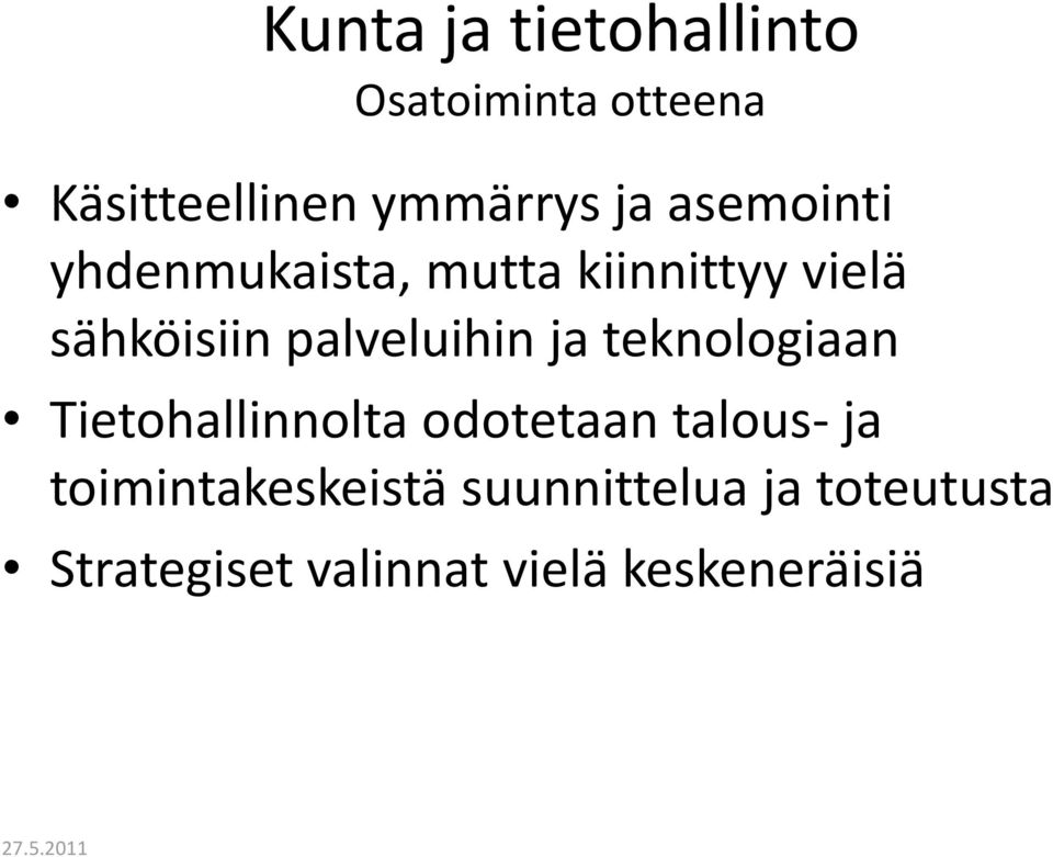 palveluihin ja teknologiaan Tietohallinnolta odotetaan talous- ja