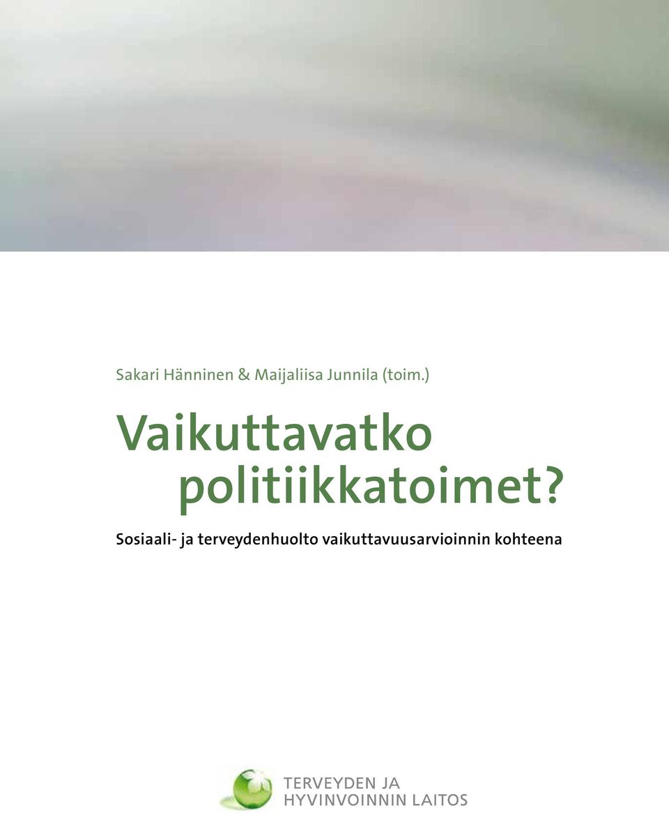 ) Vaikuttavatko politiikkatoimet?