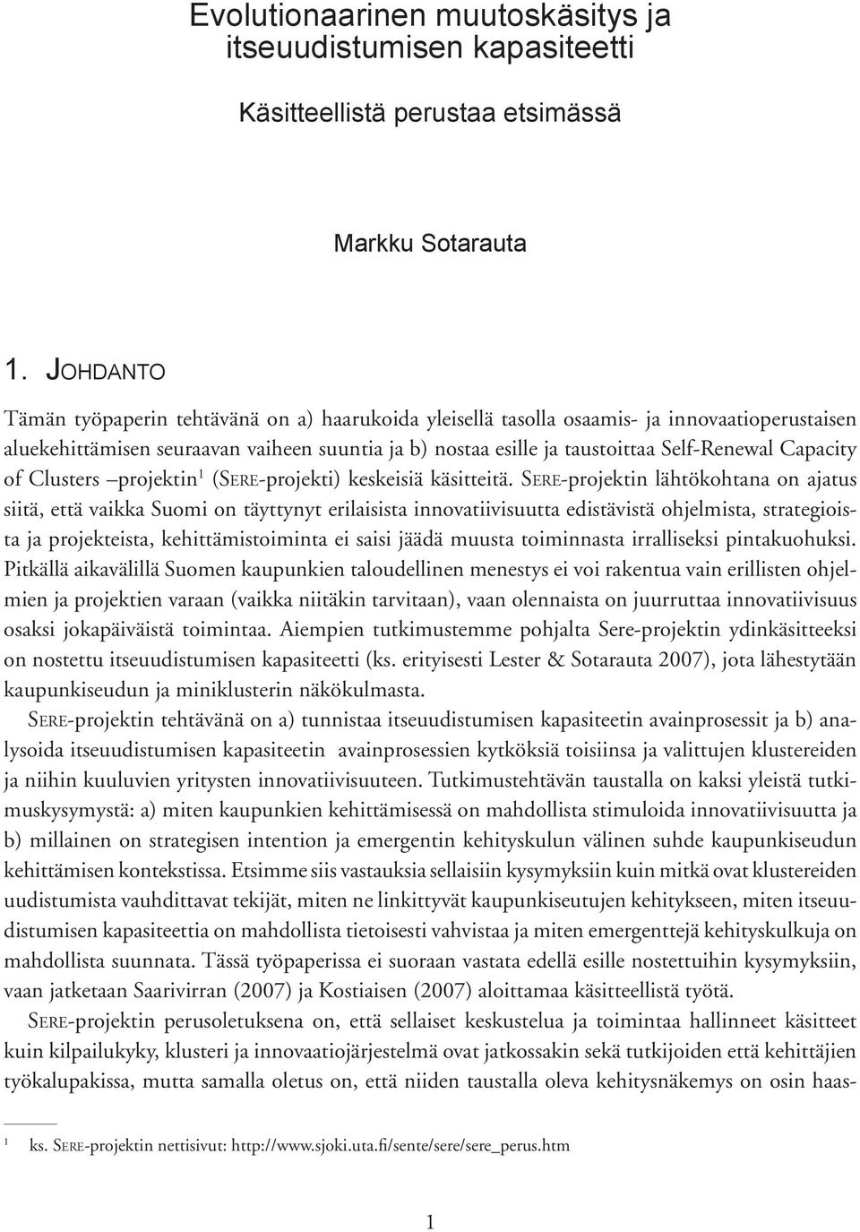 Self-Renewal Capacity of Clusters projektin 1 (Se r e-projekti) keskeisiä käsitteitä.