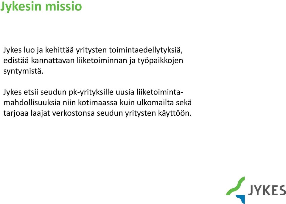 Jykes etsii seudun pk-yrityksille uusia liiketoimintamahdollisuuksia