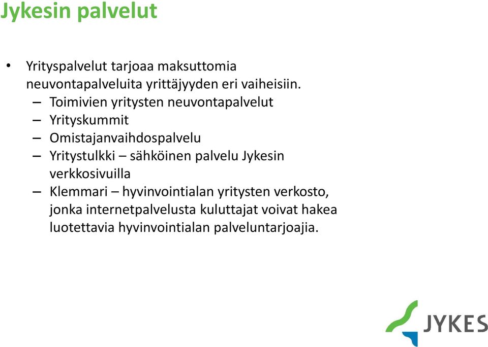 Toimivien yritysten neuvontapalvelut Yrityskummit Omistajanvaihdospalvelu Yritystulkki