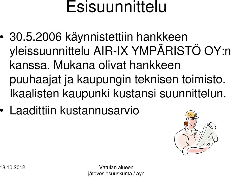 YMPÄRISTÖ OY:n kanssa.