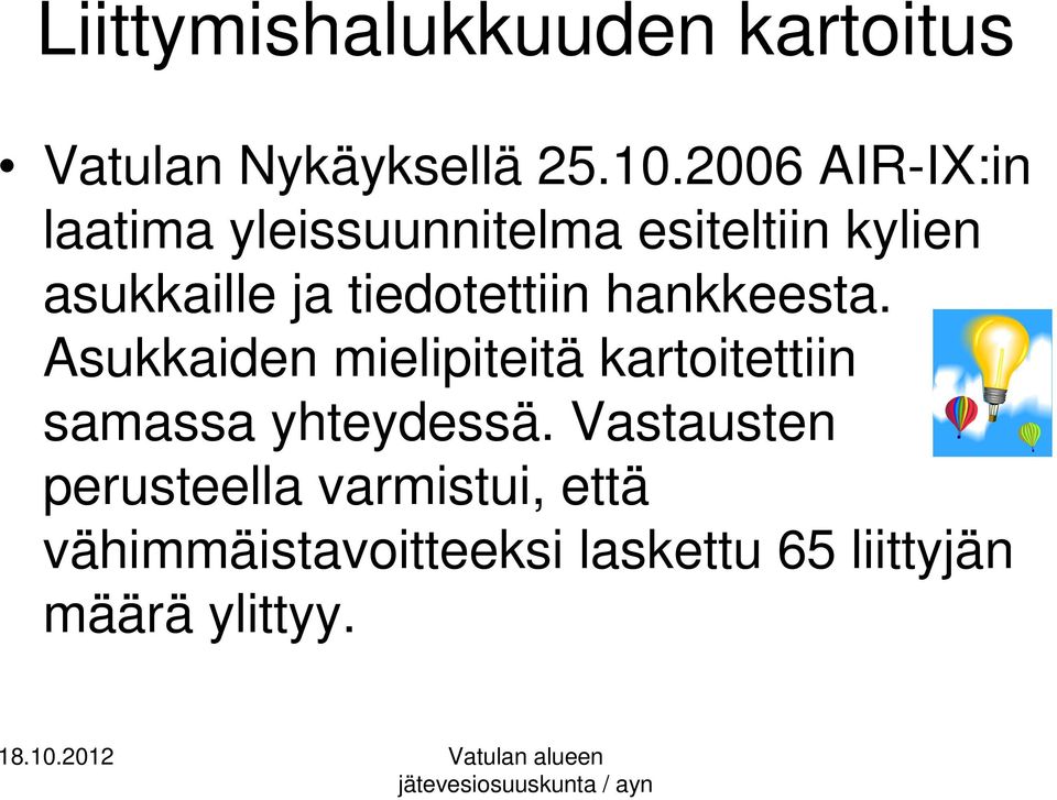 tiedotettiin hankkeesta.