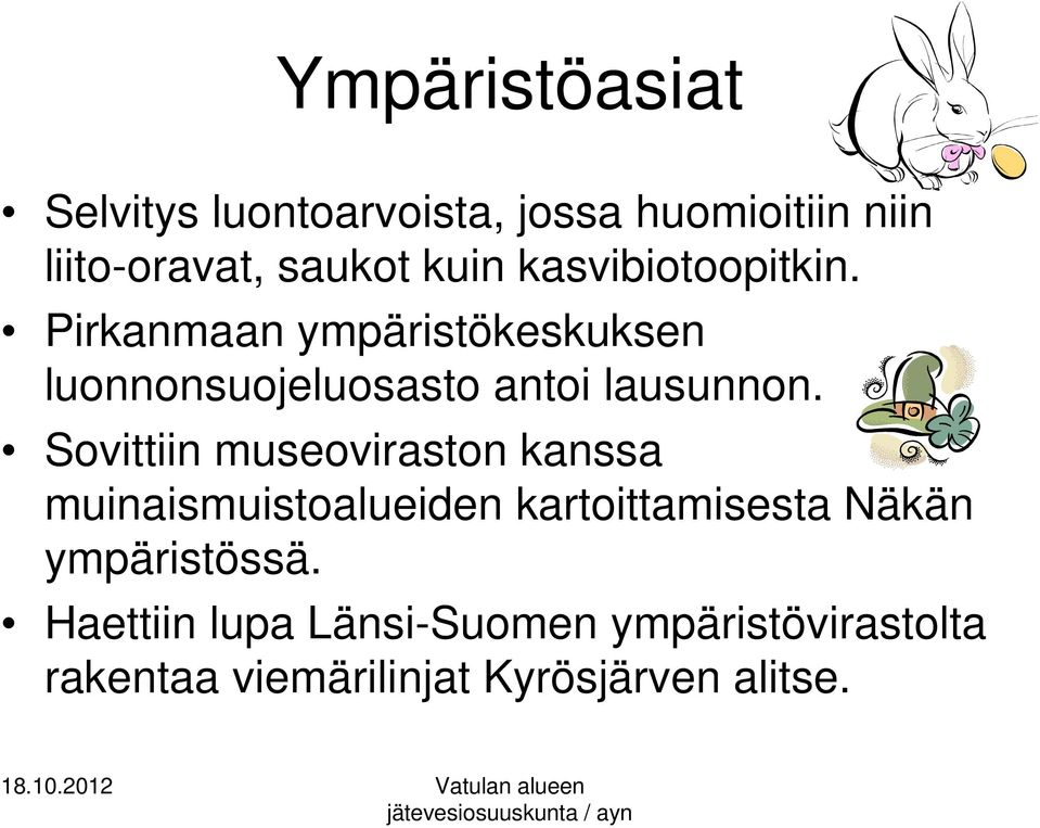 Sovittiin museoviraston kanssa muinaismuistoalueiden kartoittamisesta Näkän ympäristössä.