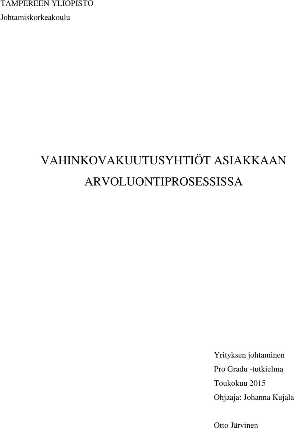 ARVOLUONTIPROSESSISSA Yrityksen johtaminen Pro