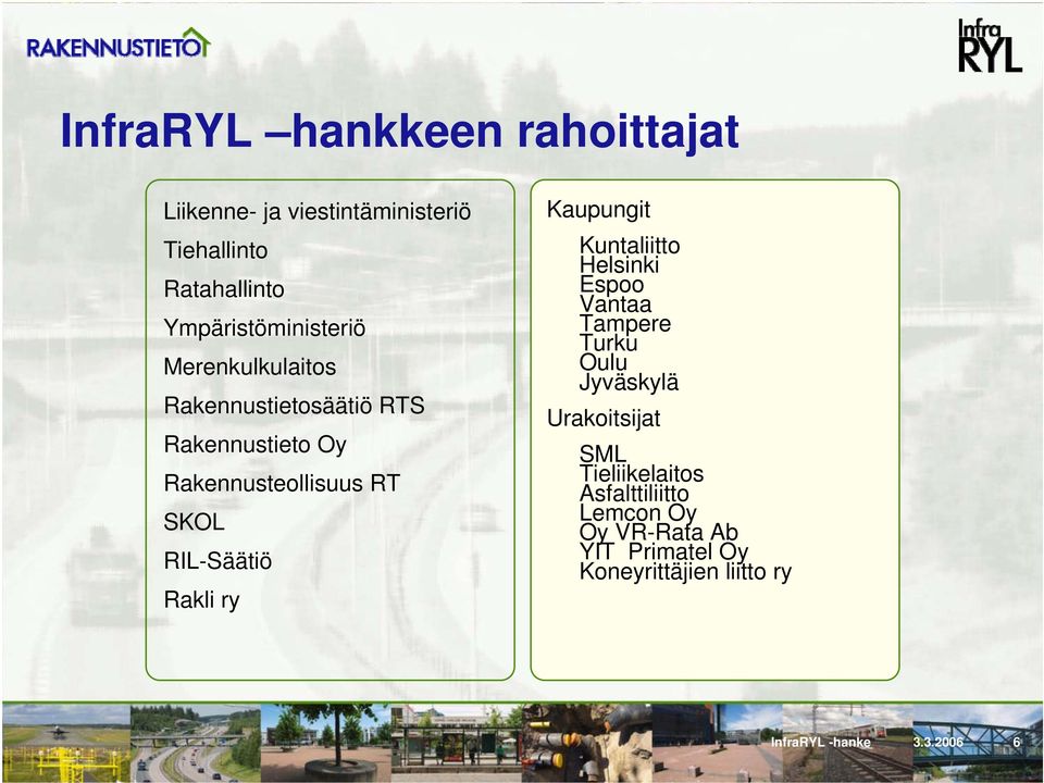 RIL-Säätiö Rakli ry Kaupungit Kuntaliitto Helsinki Espoo Vantaa Tampere Turku Oulu Jyväskylä Urakoitsijat