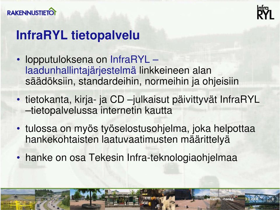 InfraRYL tietopalvelussa internetin kautta tulossa on myös työselostusohjelma, joka helpottaa