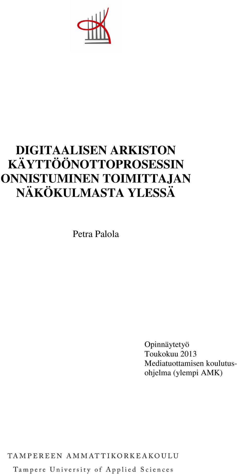 YLESSÄ Petra Palola Opinnäytetyö Toukokuu