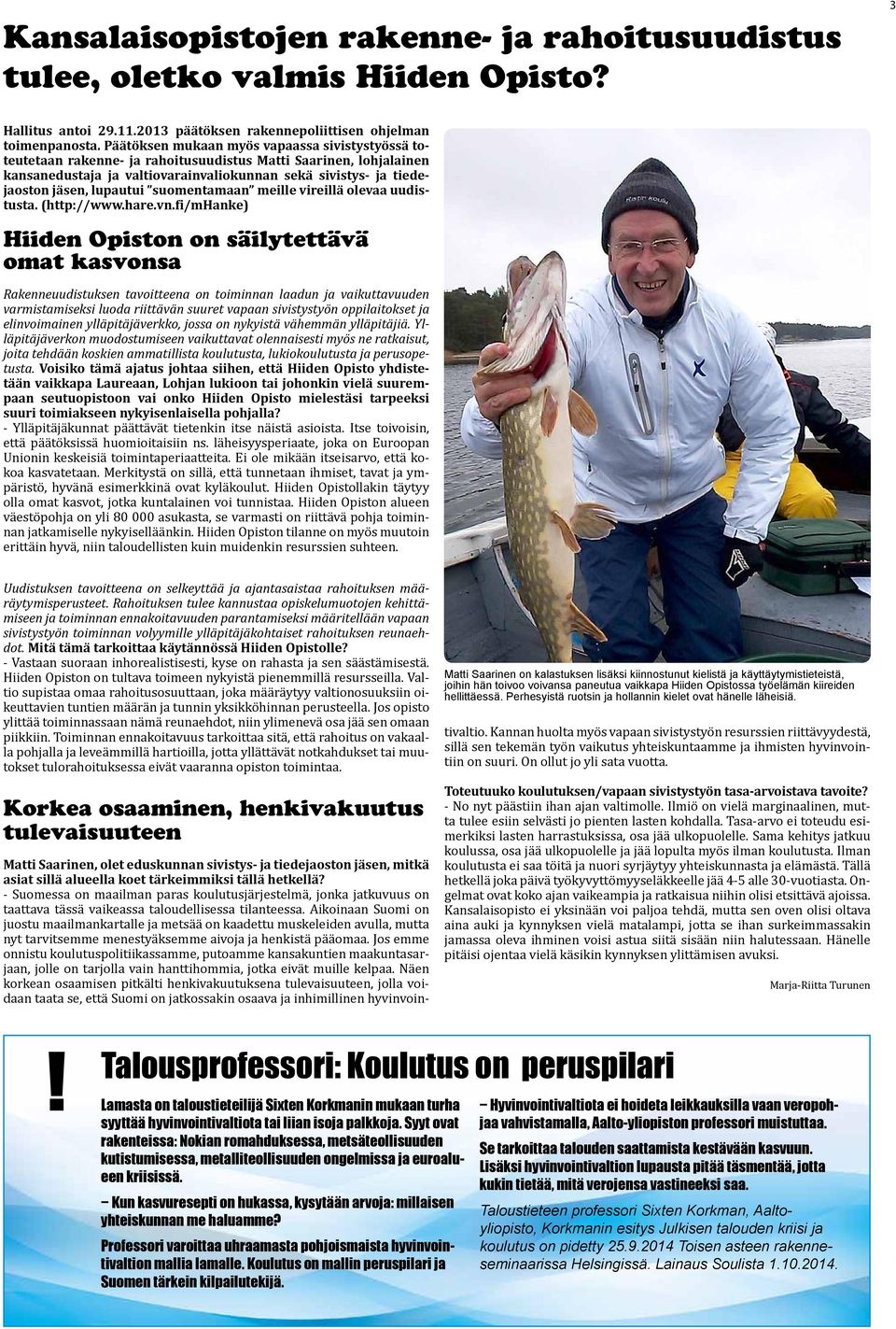 lupautui suomentamaan meille vireillä olevaa uudistusta. (http://www.hare.vn.