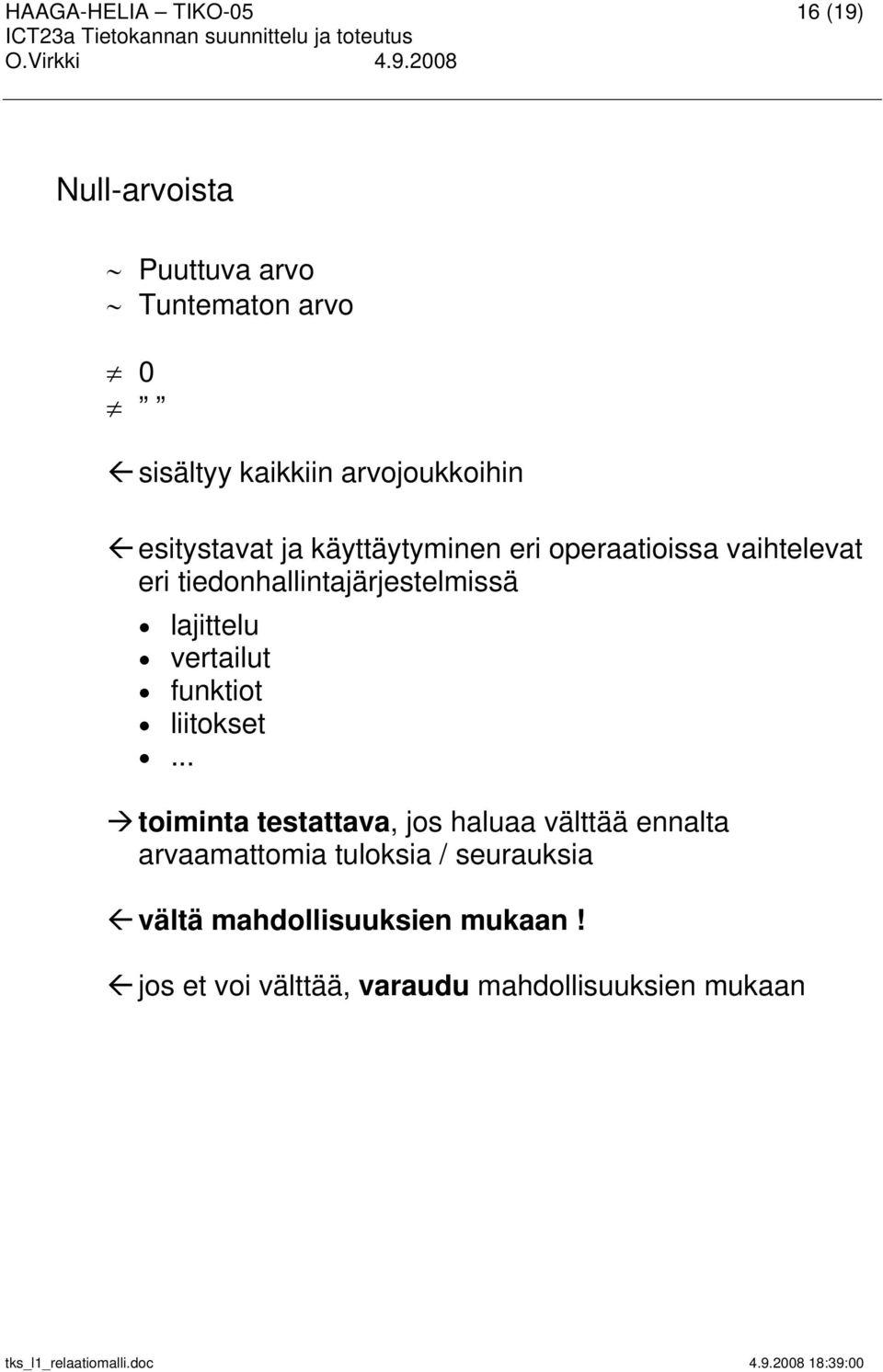 tiedonhallintajärjestelmissä lajittelu vertailut funktiot liitokset.