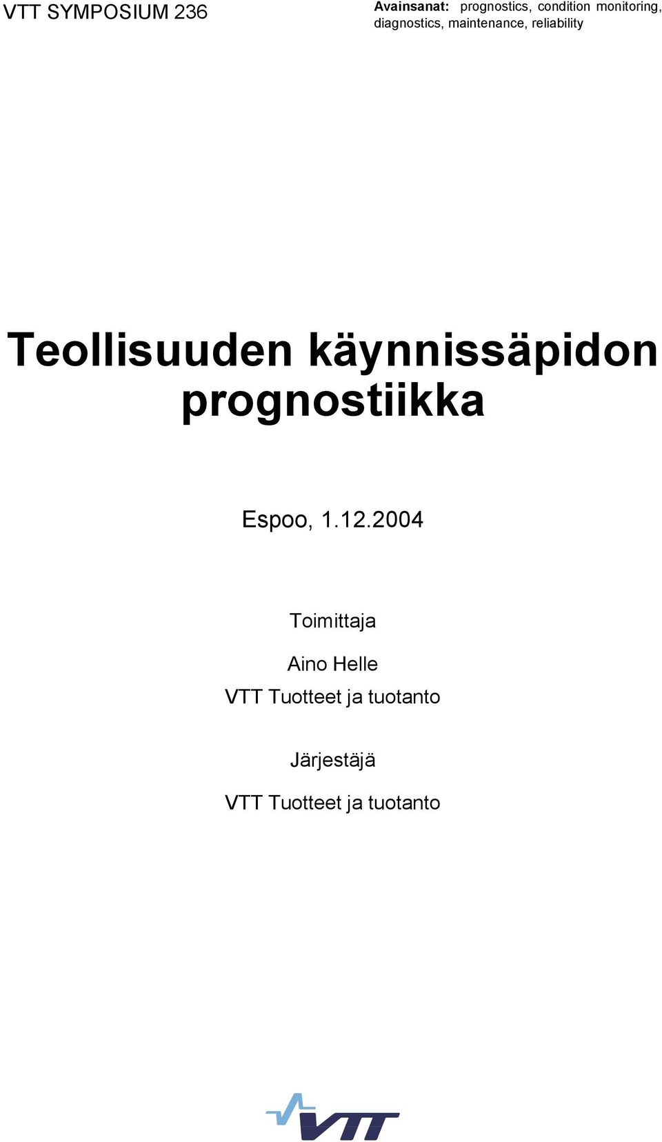 Teollisuuden käynnissäpidon prognostiikka Espoo, 1.12.