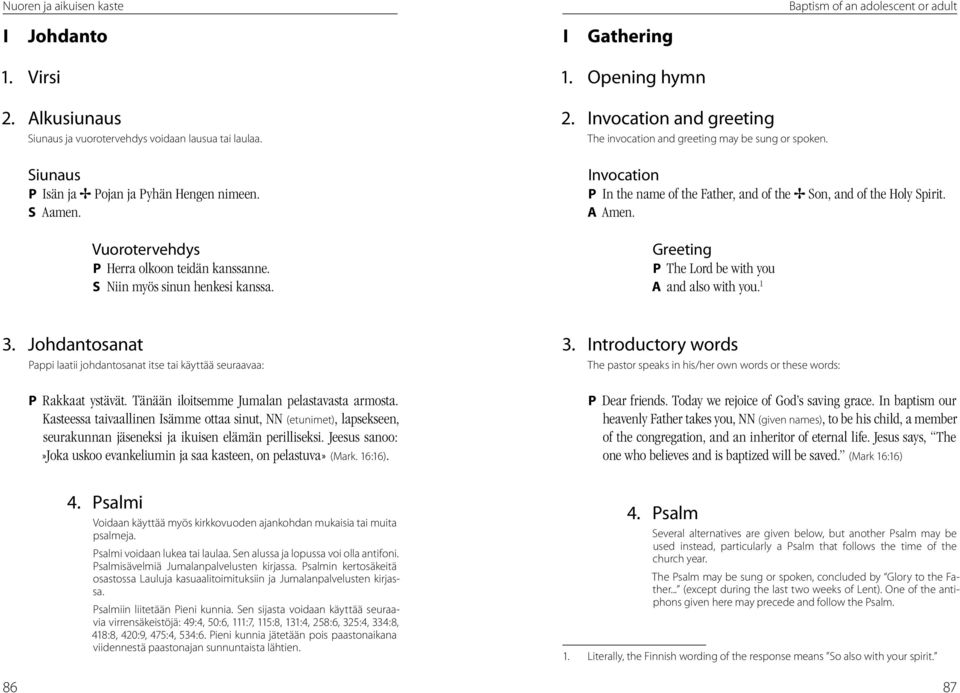 Invocation P In the name of the Father, and of the B Son, and of the Holy Spirit. A Amen. Greeting P The Lord be with you A and also with you. 1 3.