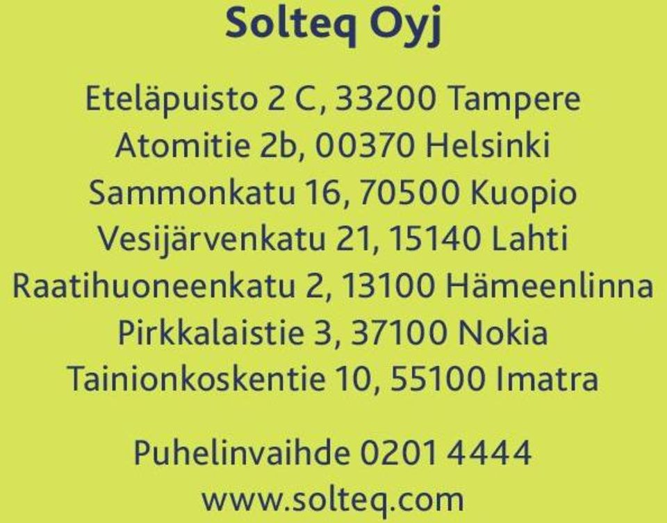 Lahti Raatihuoneenkatu 2, 13100 Hämeenlinna Pirkkalaistie 3, 37100