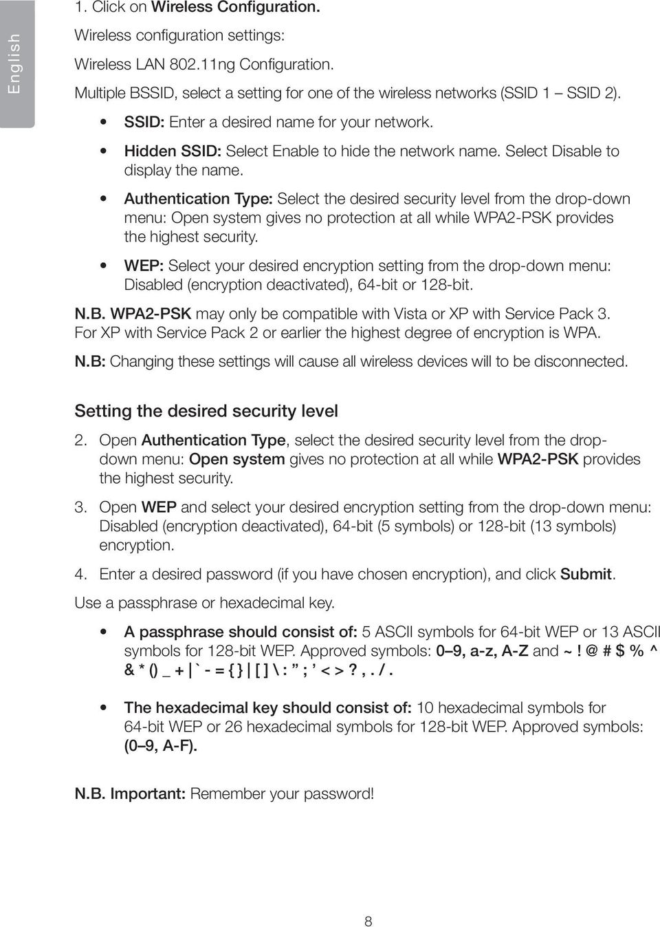 Authentication Type: Select the desired security level from the drop-down menu: Open system gives no protection at all while WPA2-PSK provides the highest security.