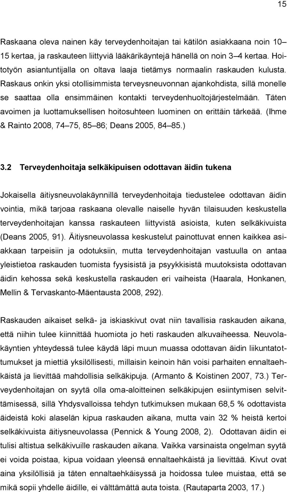 Raskaus onkin yksi otollisimmista terveysneuvonnan ajankohdista, sillä monelle se saattaa olla ensimmäinen kontakti terveydenhuoltojärjestelmään.