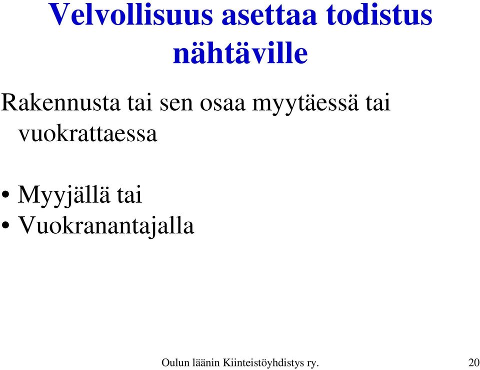 vuokrattaessa Myyjällä tai