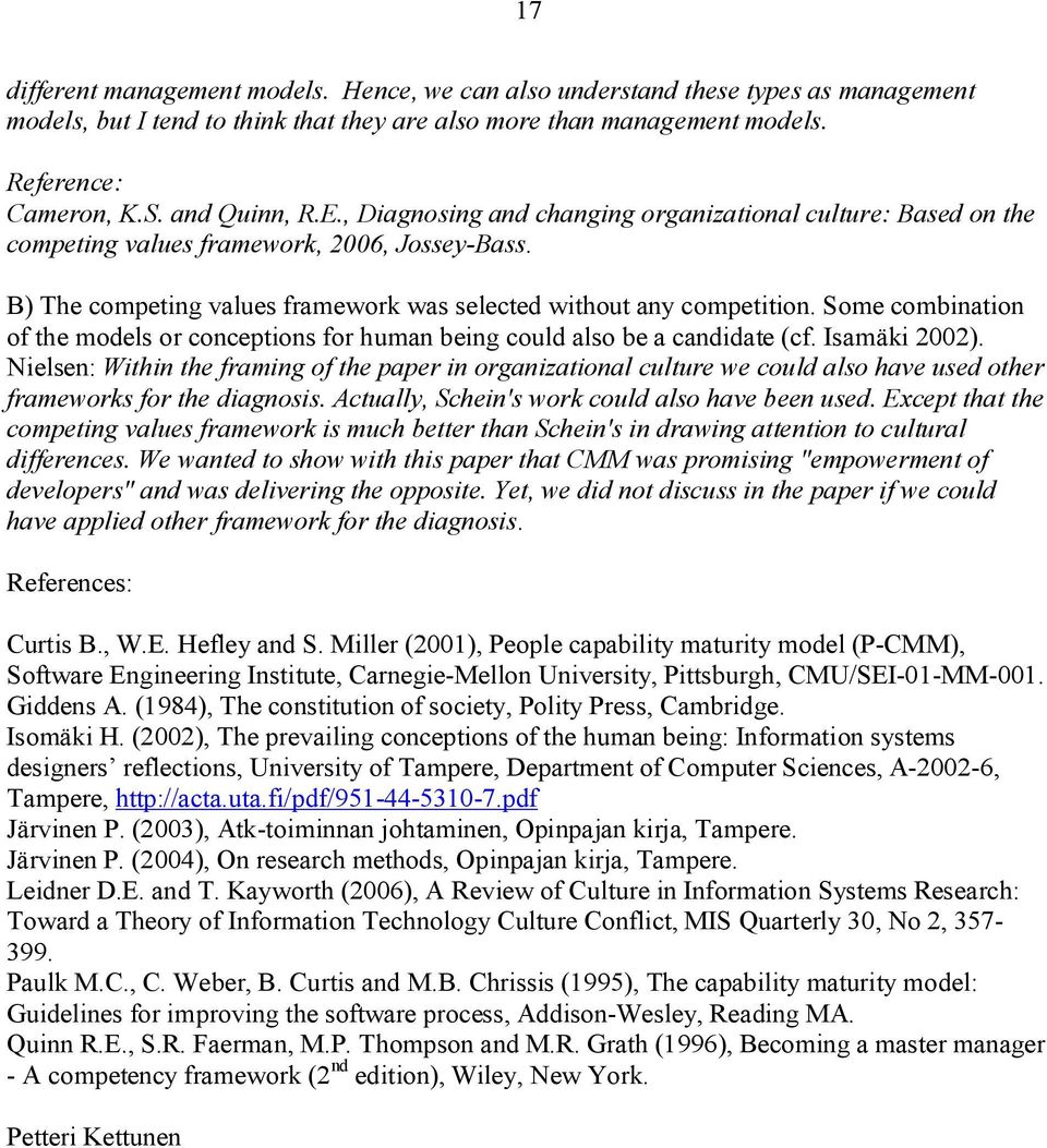 Some combination of the models or conceptions for human being could also be a candidate (cf. Isamäki 2002).