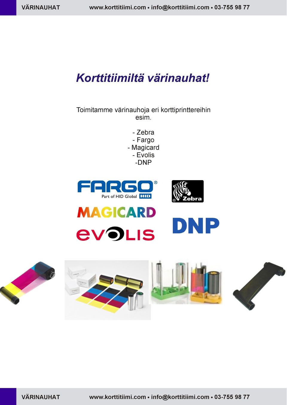 Toimitamme värinauhoja eri korttiprinttereihin esim.