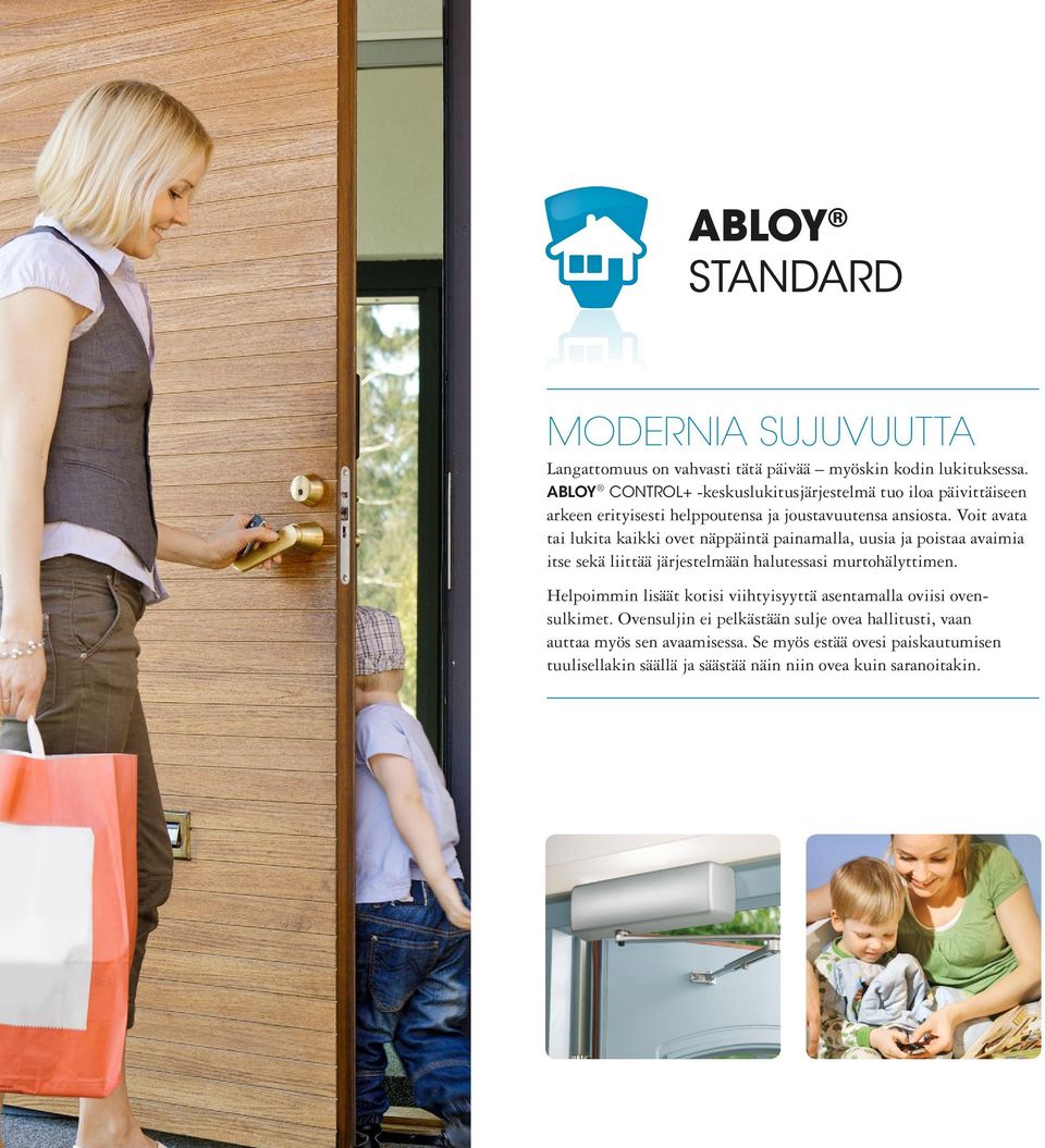 Voit avata tai lukita kaikki ovet näppäintä painamalla, uusia ja poistaa avaimia itse sekä liittää järjestelmään halutessasi murtohälyttimen.
