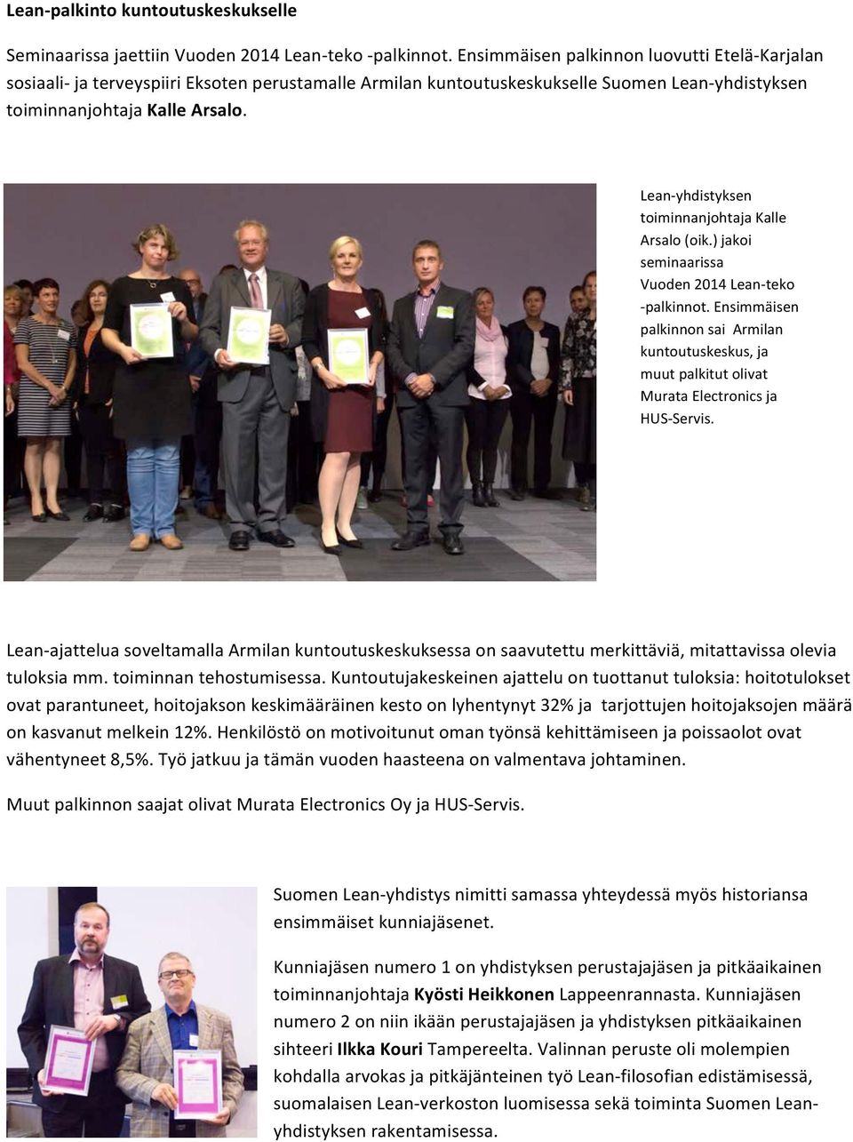 Lean- yhdistyksen toiminnanjohtaja Kalle Arsalo (oik.) jakoi seminaarissa Vuoden 2014 Lean- teko - palkinnot.