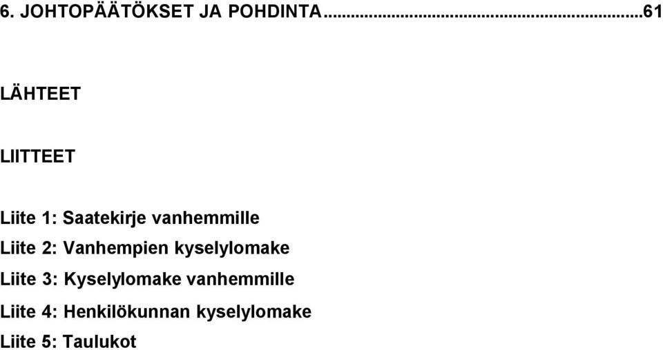 vanhemmille Liite 2: Vanhempien kyselylomake Liite