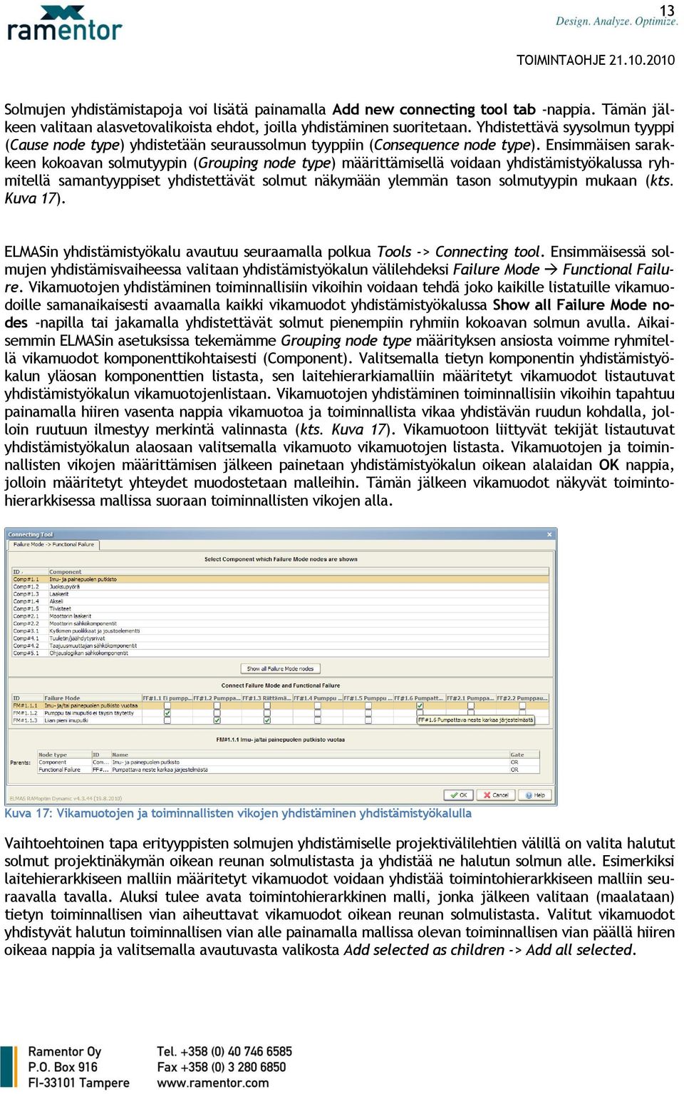 Ensimmäisen sarakkeen kokoavan solmutyypin (Grouping node type) määrittämisellä voidaan yhdistämistyökalussa ryhmitellä samantyyppiset yhdistettävät solmut näkymään ylemmän tason solmutyypin mukaan